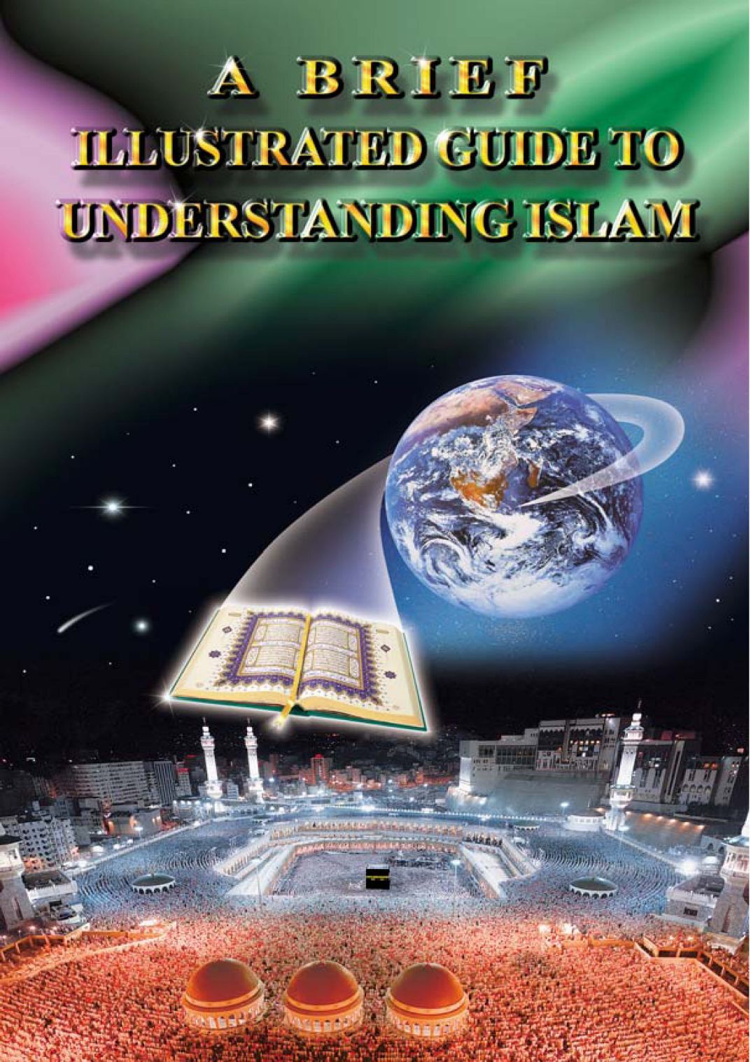 A Brief Illustrated Guide To Understanding Islam الدليل المصور المختصر لفهم الإٍسلام