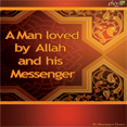 A Man loved by Allah and his Messenger [ flyers ]