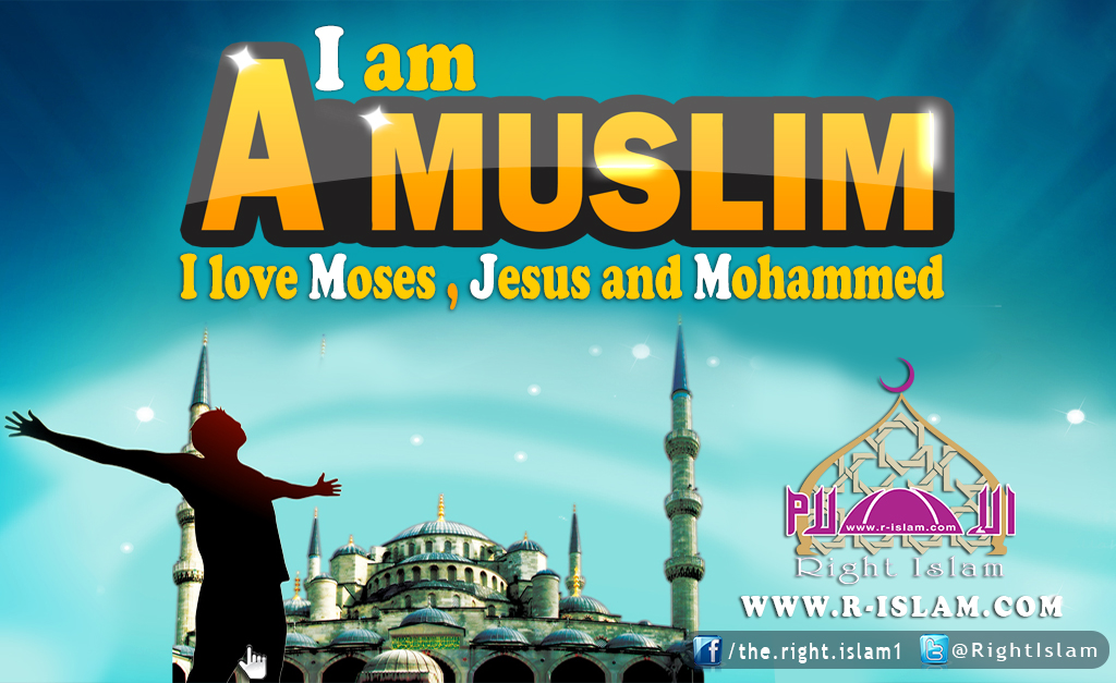 I Am A Muslim I Love Moses Jesus And Muhammad English